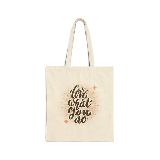 Love What You Do - Cotton Canvas Tote Bag